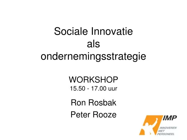 sociale innovatie als ondernemingsstrategie workshop 15 50 17 00 uur