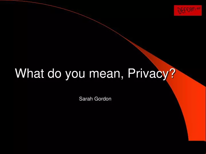 what do you mean privacy sarah gordon