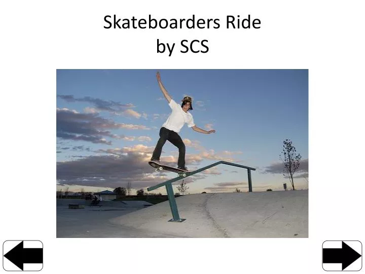 skateboarders ride by scs