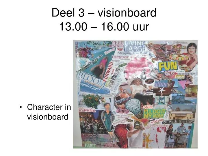 deel 3 visionboard 13 00 16 00 uur
