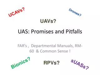 UAS: Promises and Pitfalls