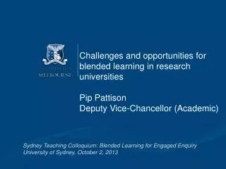 Challenges and opportunities for blended learning in research universities Pip Pattison