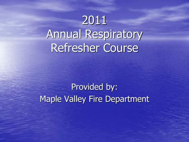 2011 annual respiratory refresher course