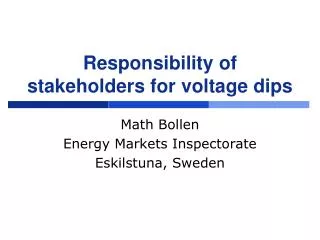 Responsibility of stakeholders for voltage dips