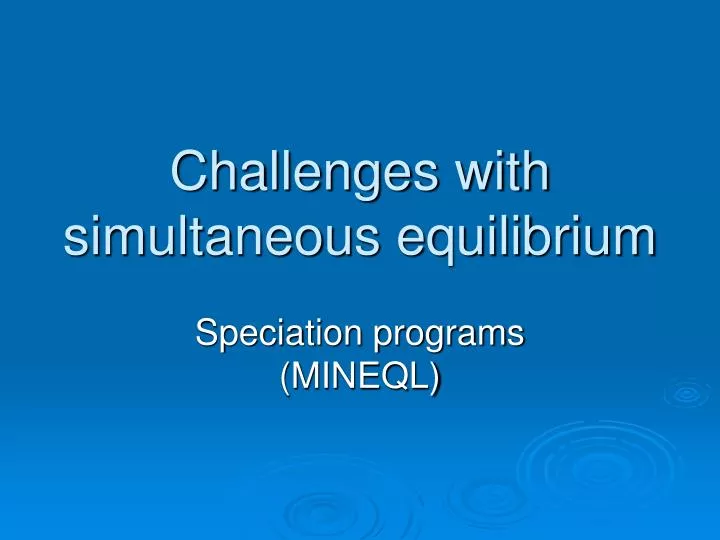 challenges with simultaneous equilibrium