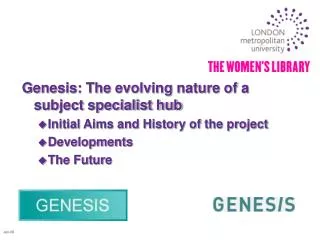 Genesis: The evolving nature of a subject specialist hub Initial Aims and History of the project