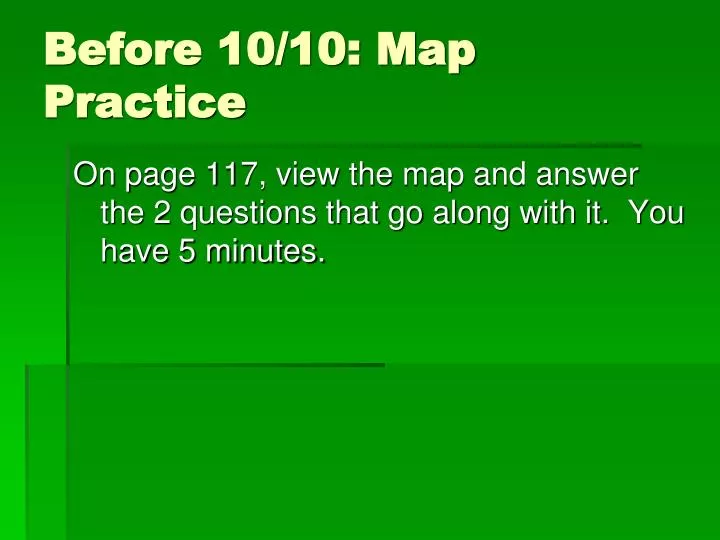 before 10 10 map practice