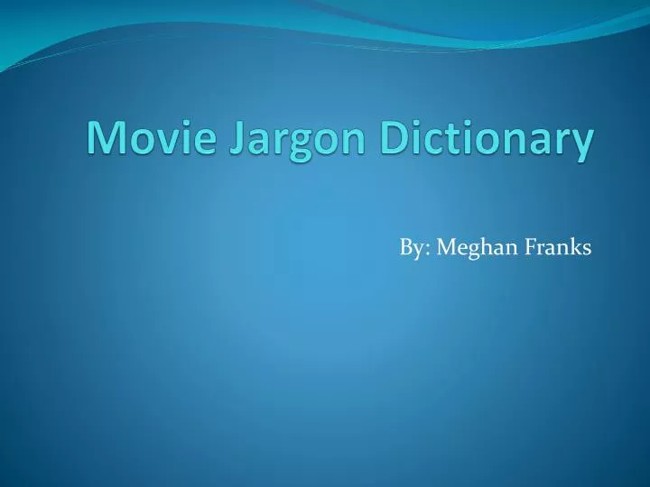 movie jargon dictionary