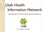 Enhancing Healthcare in Utah: The Role of the Utah Health Information Network (UHIN) - slide 1
