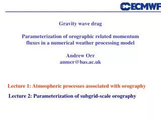 Gravity wave drag Parameterization of orographic related momentum