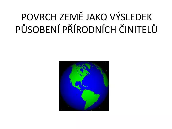 povrch zem jako v sledek p soben p rodn ch initel