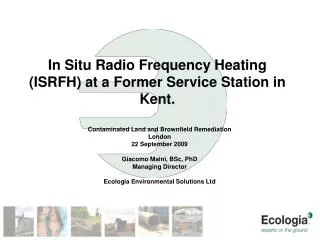 In Situ Radio Frequency Heating (ISRFH) at a Former Service Station in Kent.