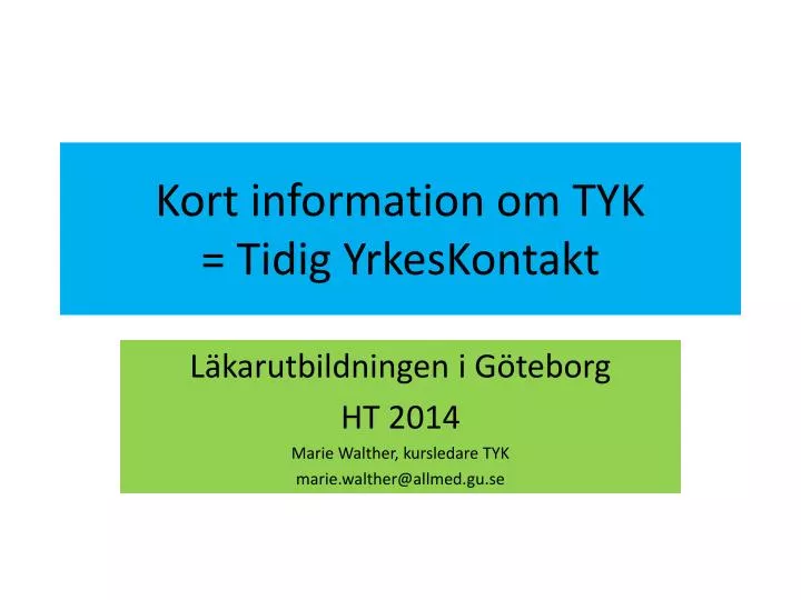 kort information om tyk tidig yrkeskontakt