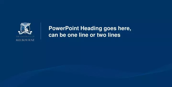 powerpoint heading goes here can be one line or two lines