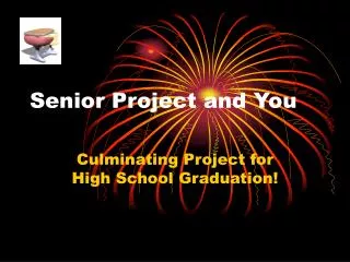 Senior Project and You