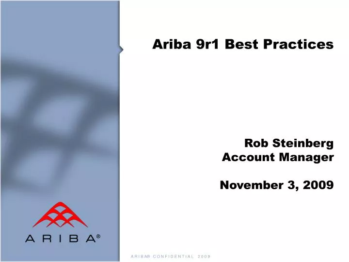 ariba 9r1 best practices rob steinberg account manager november 3 2009