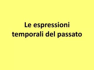 le espressioni temporali del passato