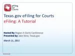 Texas eFiling for Courts eFiling: A Tutorial - slide 1