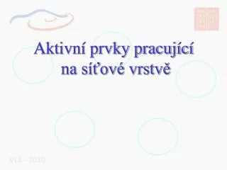aktivn prvky pracuj c na s ov vrstv