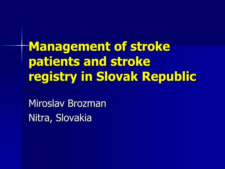 management of stroke patients and stroke registry in slovak republic