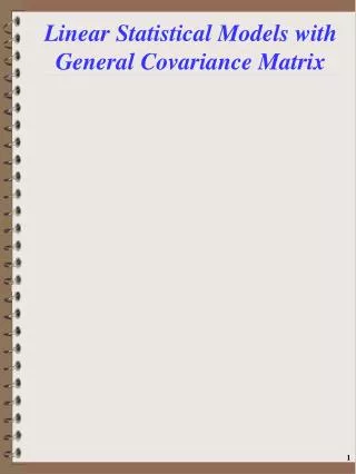 Linear Statistical Models with General Covariance Matrix