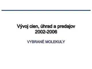 v voj cien hrad a predajov 2002 2006