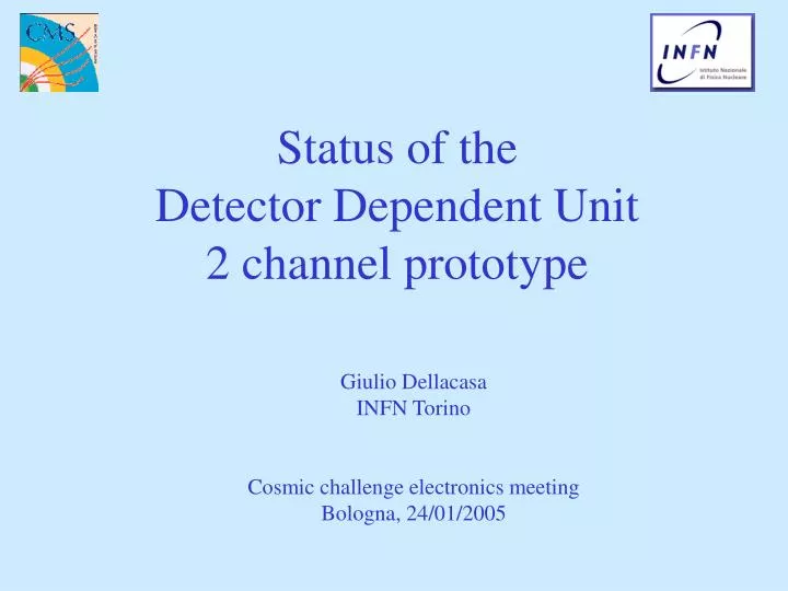 status of the detector dependent unit 2 channel prototype