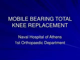 MOBILE BEARING TOTAL KNEE REPLACEMENT