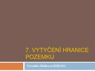 7 vyty en hranice pozemku