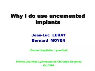 Why I do use uncemented implants