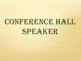 Conference Hall Speaker