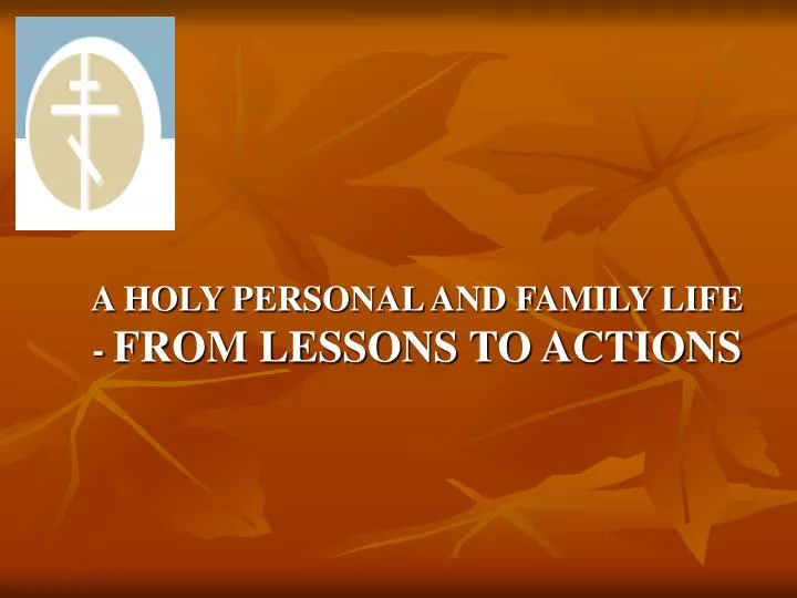 a holy personal and family life from lessons to actions