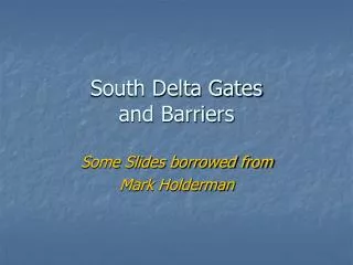 South Delta Gates and Barriers