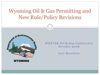 Wyoming Oil &amp; Gas Permitting and New Rule/Policy Revisions