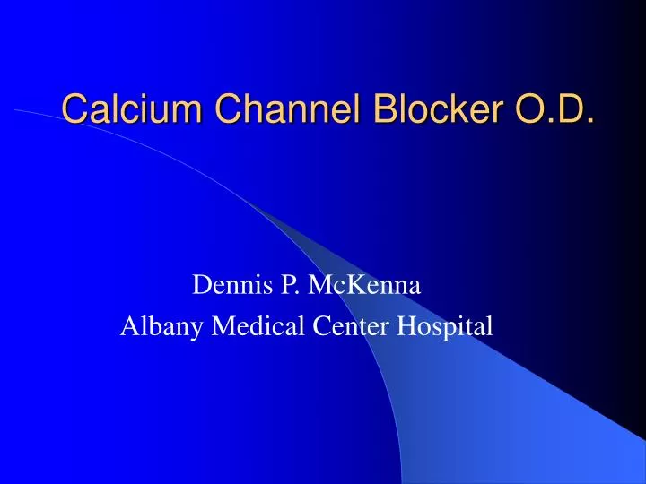 calcium channel blocker o d
