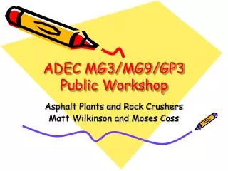 ADEC MG3/MG9/GP3 Public Workshop