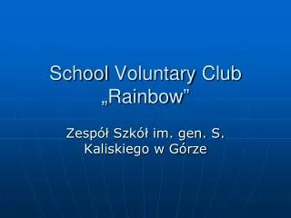 School Voluntary Club „ Rainbow ”