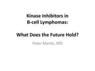 Kinase Inhibitors in B-cell Lymphomas: What Does the Future Hold?