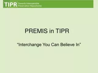 PREMIS in TIPR