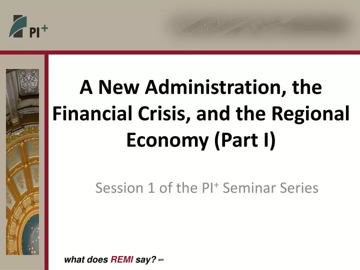 a new administration the financial crisis and the regional economy part i
