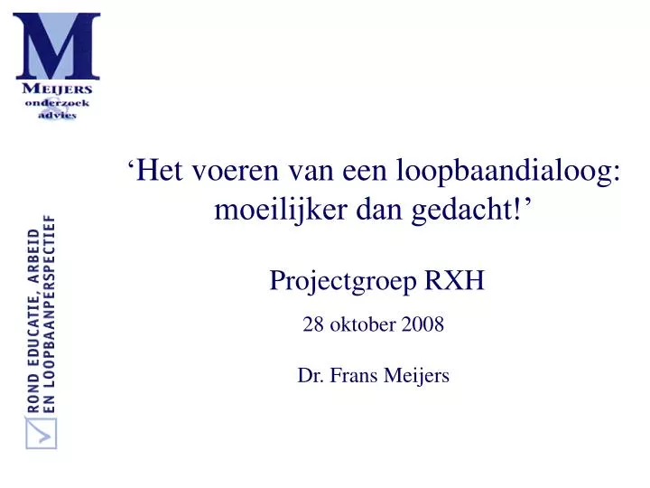 het voeren van een loopbaandialoog moeilijker dan gedacht projectgroep rxh 28 oktober 2008