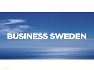 Business Sweden We make sweden more attractive to do business with