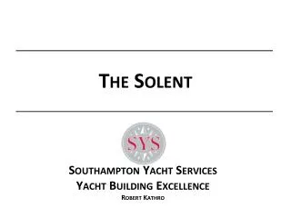 Southampton Yacht Services Yacht Building Excellence Robert Kathro