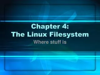 Chapter 4: The Linux Filesystem