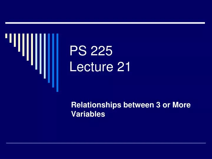 ps 225 lecture 21