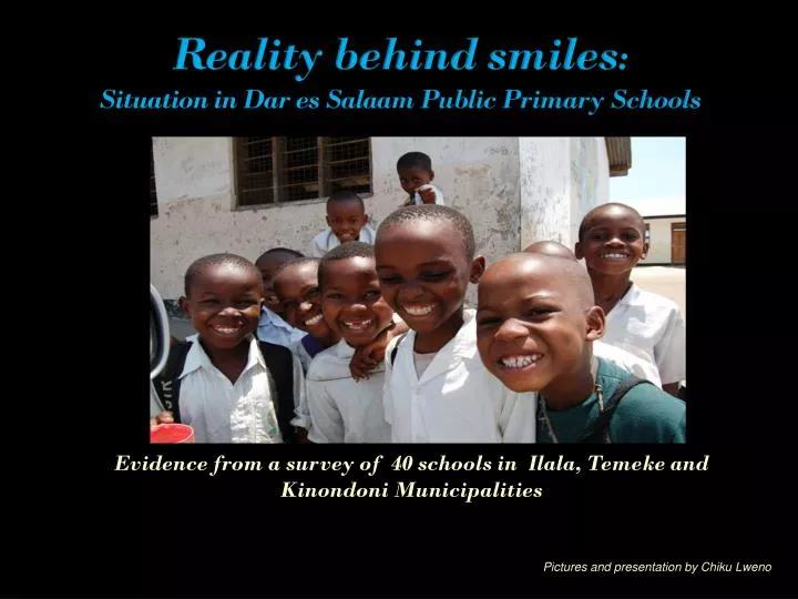 reality behind smiles situation in dar es salaam public primary schools