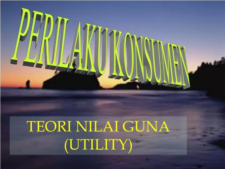 teori nilai guna utility