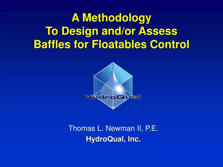 a methodology to design and or assess baffles for floatables control