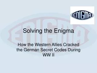 Solving the Enigma