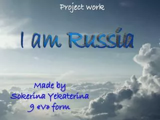I am Russia